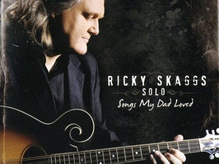 SKAGGS,RICKY - SONGS MY DAD LOVED (CD) For Cheap